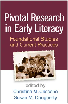Pivotal Research in Early Literacy: Badania podstawowe i bieżące praktyki - Pivotal Research in Early Literacy: Foundational Studies and Current Practices