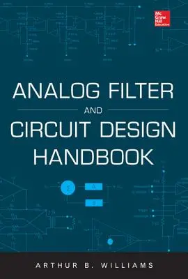 Podręcznik projektowania filtrów i obwodów analogowych - Analog Filter and Circuit Design Handbook