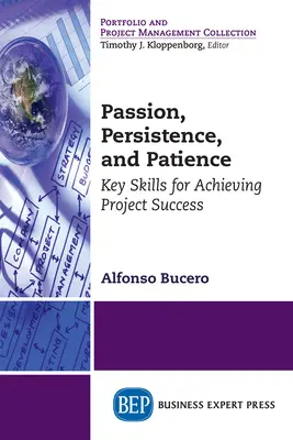 Pasja, wytrwałość i cierpliwość: Kluczowe umiejętności dla osiągnięcia sukcesu projektu - Passion, Persistence, and Patience: Key Skills for Achieving Project Success