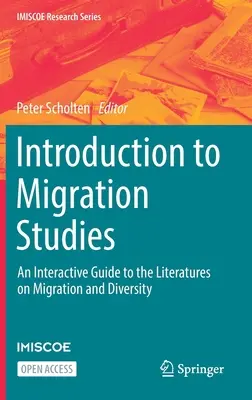 Wprowadzenie do studiów migracyjnych: Interaktywny przewodnik po literaturze na temat migracji i różnorodności - Introduction to Migration Studies: An Interactive Guide to the Literatures on Migration and Diversity