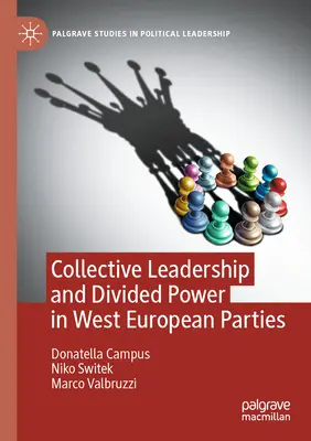 Zbiorowe przywództwo i podzielona władza w partiach zachodnioeuropejskich - Collective Leadership and Divided Power in West European Parties