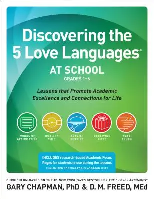 Odkrywanie 5 języków miłości w szkole (klasy 1-6): Lekcje, które promują doskonałość akademicką i więzi na całe życie - Discovering the 5 Love Languages at School (Grades 1-6): Lessons That Promote Academic Excellence and Connections for Life