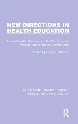 Nowe kierunki w edukacji zdrowotnej: Szkolna edukacja zdrowotna i społeczność w Europie Zachodniej i Stanach Zjednoczonych. - New Directions in Health Education: School Health Education and the Community in Western Europe and the United States