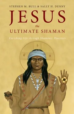 Jezus, największy szaman - Jesus, the Ultimate Shaman