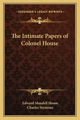 Intymne dokumenty pułkownika House'a - The Intimate Papers of Colonel House