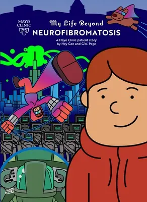 Moje życie poza neurofibromatozą: Historia pacjenta kliniki Mayo, tom 5 - My Life Beyond Neurofibromatosis: A Mayo Clinic Patient Storyvolume 5