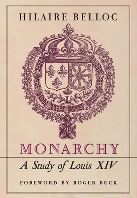 Monarchia: Studium Ludwika XIV - Monarchy: A Study of Louis XIV