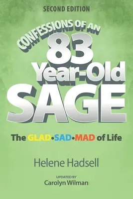 Wyznania 83-letniego mędrca: GLAD-SAD-MAD życia - Confessions of an 83-Year-Old Sage: The GLAD-SAD-MAD of Life