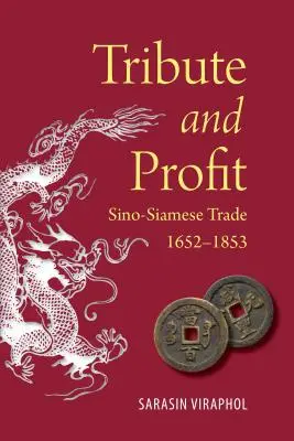 Hołd i zysk: Handel chińsko-syjamski, 1652-1853 - Tribute and Profit: Sino-Siamese Trade, 1652-1853