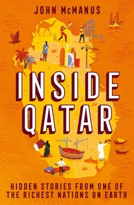 Wewnątrz Kataru: Ukryte historie z jednego z najbogatszych narodów na Ziemi - Inside Qatar: Hidden Stories from One of the Richest Nations on Earth