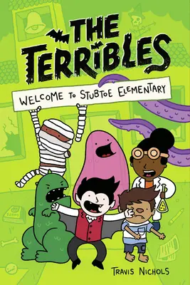 The Terribles #1: Witamy w szkole podstawowej Stubtoe - The Terribles #1: Welcome to Stubtoe Elementary