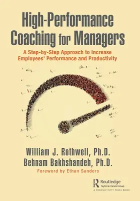 Wysokowydajny coaching dla menedżerów: Podejście krok po kroku do zwiększania wydajności i produktywności pracowników - High-Performance Coaching for Managers: A Step-By-Step Approach to Increase Employees' Performance and Productivity