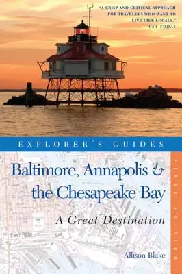 Przewodnik odkrywcy Baltimore, Annapolis i zatoka Chesapeake: Wspaniały cel podróży - Explorer's Guide Baltimore, Annapolis & the Chesapeake Bay: A Great Destination