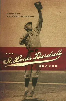 The St. Louis Baseball Reader: Tom 1 - The St. Louis Baseball Reader: Volume 1