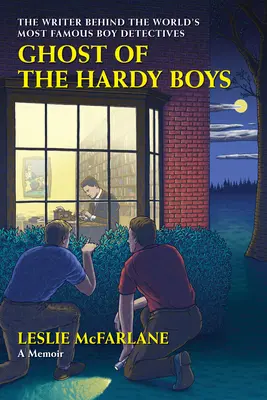 Duch Hardych Chłopców: Pisarz stojący za najsłynniejszymi chłopięcymi detektywami na świecie - Ghost of the Hardy Boys: The Writer Behind the World's Most Famous Boy Detectives