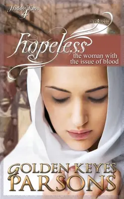 Hopeless: Kobieta z krwią - Hopeless: The Woman with the Issue of Blood