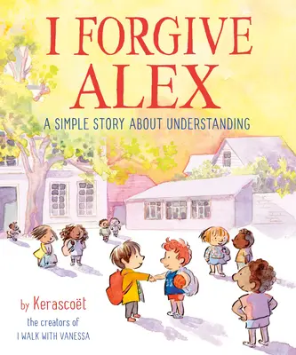 Wybaczam Alexowi: Prosta historia o zrozumieniu - I Forgive Alex: A Simple Story about Understanding