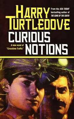 Curious Notions: Powieść o ruchu miejskim - Curious Notions: A Novel of Crosstime Traffic