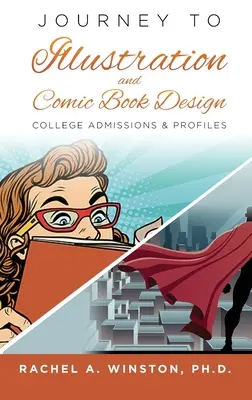 Podróż do ilustracji i projektowania komiksów: Przyjęcia na studia i profile - Journey to Illustration & Comic Book Design: College Admissions & Profiles