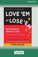 Love 'Em or Lose 'Em: Pozyskiwanie dobrych pracowników (wydanie piąte) [16 Pt Large Print Edition]. - Love 'Em or Lose 'Em: Getting Good People to Stay (Fifth Edition) [16 Pt Large Print Edition]