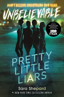 Pretty Little Liars #4: Niewiarygodne - Pretty Little Liars #4: Unbelievable