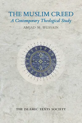 Muzułmańskie wyznanie wiary: współczesne studium teologiczne - The Muslim Creed: A Contemporary Theological Study