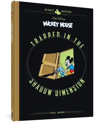 Myszka Miki Walta Disneya: Uwięziona w wymiarze cienia: Disney Masters Vol. 19 - Walt Disney's Mickey Mouse: Trapped in the Shadow Dimension: Disney Masters Vol. 19