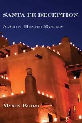 Santa Fe Deception: Tajemnica Scotta Huntera - Santa Fe Deception: A Scott Hunter Mystery