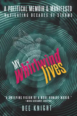 My Whirlwind Lives: Pamiętnik polityczny i Manifestovolume 51 - My Whirlwind Lives: A Political Memoir & Manifestovolume 51
