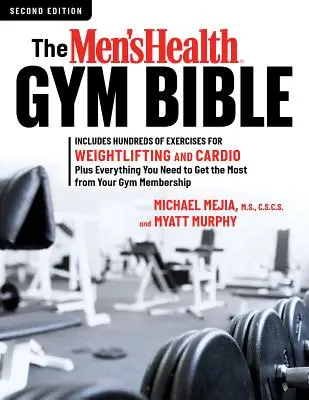 The Men's Health Gym Bible (2nd Edition): Zawiera setki ćwiczeń do podnoszenia ciężarów i cardio - The Men's Health Gym Bible (2nd Edition): Includes Hundreds of Exercises for Weightlifting and Cardio