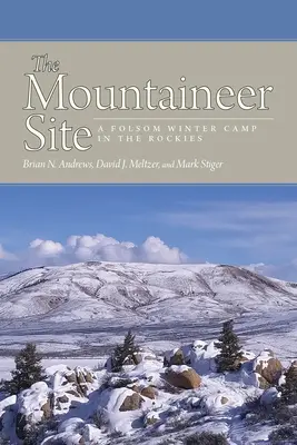 The Mountaineer Site: Zimowy obóz Folsom w Górach Skalistych - The Mountaineer Site: A Folsom Winter Camp in the Rockies