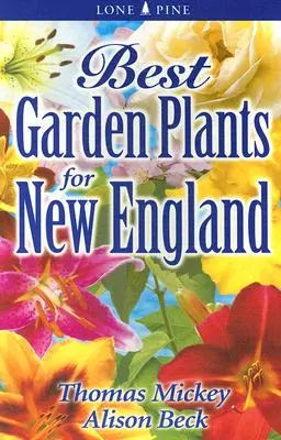 Najlepsze rośliny ogrodowe dla Nowej Anglii - Best Garden Plants for New England