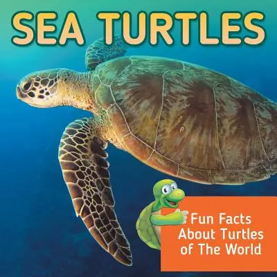 Żółwie morskie: Zabawne fakty o żółwiach świata - Sea Turtles: Fun Facts About Turtles of The World