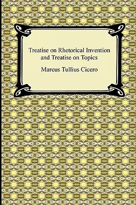 Traktat o inwencji retorycznej i Traktat o tematach - Treatise on Rhetorical Invention and Treatise on Topics