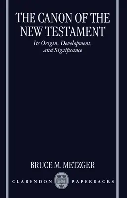 Kanon Nowego Testamentu: Jego pochodzenie, rozwój i znaczenie - The Canon of the New Testament: Its Origin, Development, and Significance