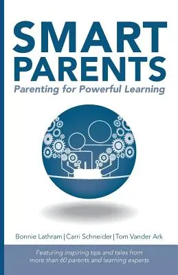 Mądrzy rodzice: Rodzicielstwo dla skutecznej nauki - Smart Parents: Parenting for Powerful Learning