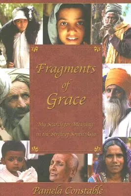 Fragmenty łaski: Moje poszukiwanie sensu w konfliktach Azji Południowej - Fragments of Grace: My Search for Meaning in the Strife of South Asia