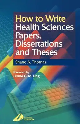 Jak pisać prace z zakresu nauk o zdrowiu, dysertacje i prace dyplomowe - How to Write Health Sciences Papers, Dissertations and Theses