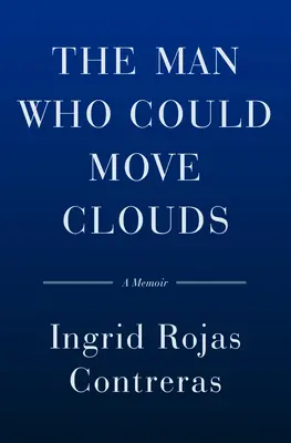 Człowiek, który potrafił poruszać chmurami: A Memoir - The Man Who Could Move Clouds: A Memoir