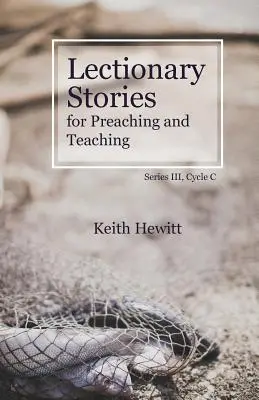 Lectionary Stories for Preaching and Teaching: Seria III, Cykl C - Lectionary Stories for Preaching and Teaching: Series III, Cycle C