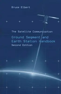 Podręcznik segmentu naziemnego i stacji naziemnej łączności satelitarnej - The Satellite Communication Ground Segment and Earth Station Handbook