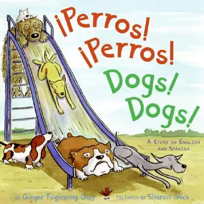 Perros! Perros!/Psy! Psy! Dwujęzyczna hiszpańsko-angielska książka dla dzieci - Perros! Perros!/Dogs! Dogs!: Bilingual Spanish-English Children's Book