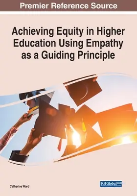 Osiąganie równości w szkolnictwie wyższym przy użyciu empatii jako zasady przewodniej - Achieving Equity in Higher Education Using Empathy as a Guiding Principle