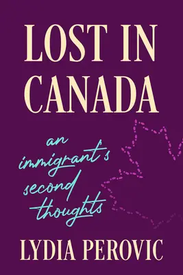 Zagubiony w Kanadzie: Drugie myśli imigranta - Lost in Canada: An Immigrant's Second Thoughts