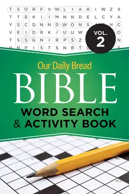 Książka ćwiczeń i wyszukiwania słów z Biblii „Chleb powszedni”, tom 2 - Our Daily Bread Bible Word Search & Activity Book, Volume 2