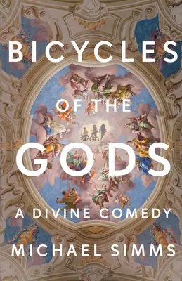 Rowery bogów: boska komedia - Bicycles of the Gods: A Divine Comedy