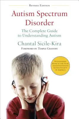 Zaburzenia ze spektrum autyzmu: Kompletny przewodnik po zrozumieniu autyzmu - Autism Spectrum Disorder: The Complete Guide to Understanding Autism