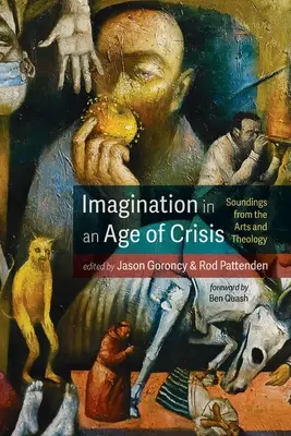 Wyobraźnia w dobie kryzysu: Odgłosy sztuki i teologii - Imagination in an Age of Crisis: Soundings from the Arts and Theology