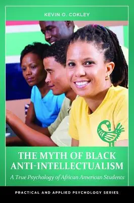 Mit czarnego antyintelektualizmu: Prawdziwa psychologia afroamerykańskich studentów - The Myth of Black Anti-Intellectualism: A True Psychology of African American Students