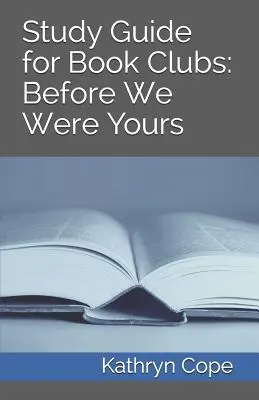 Przewodnik dla klubów książki: Before We Were Yours - Study Guide for Book Clubs: Before We Were Yours